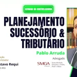 Planejamento Sucessório e Tributário